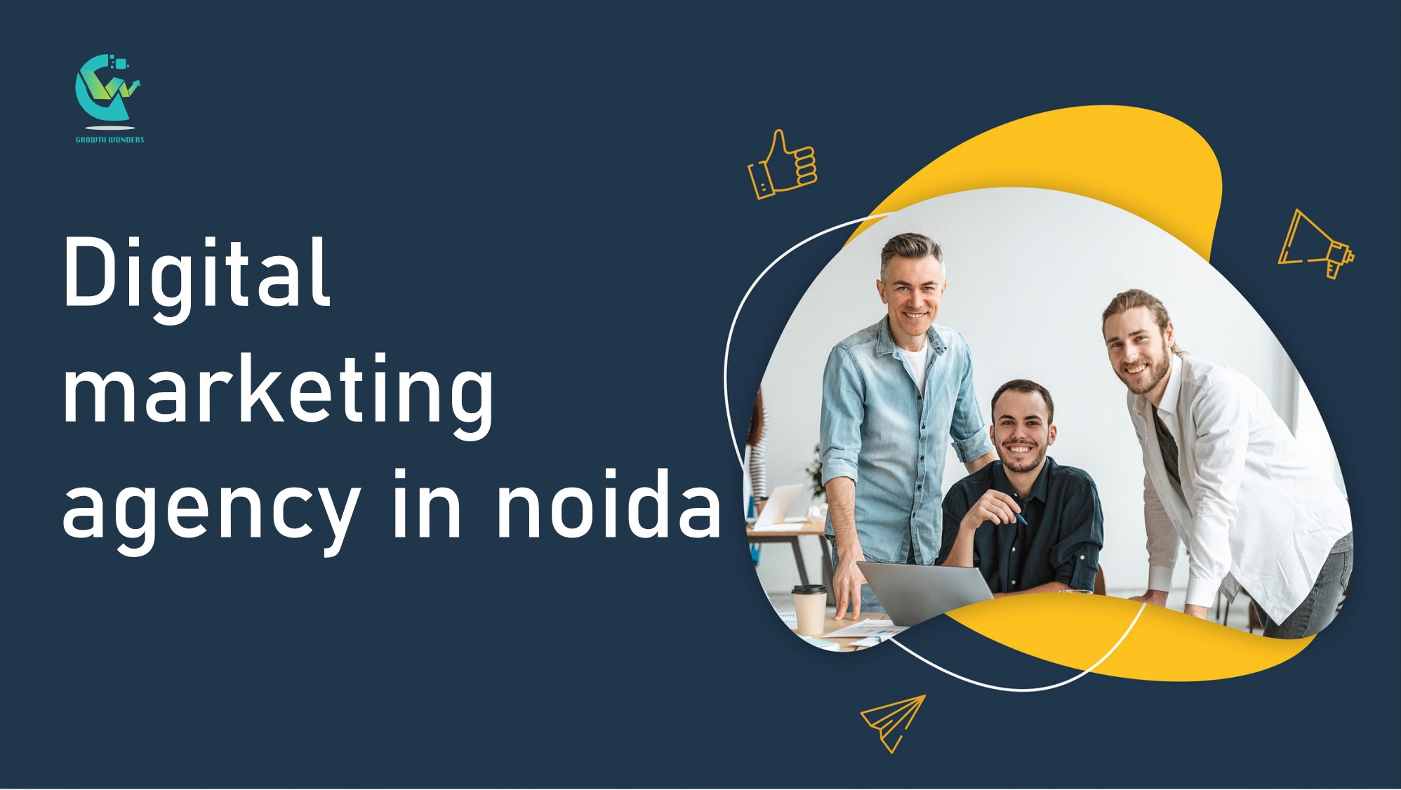 Digital Marketing Course and Internship from Growth Wonders at Noida Sector 63