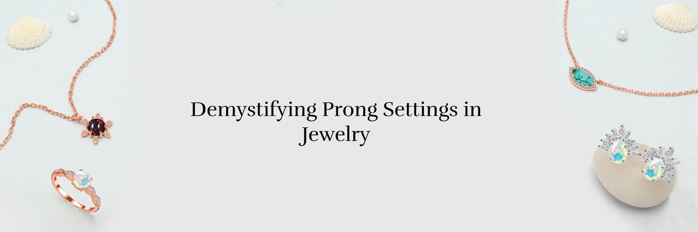 The Ultimate Guide to Prong Settings
